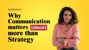 Why Communication Matters (almost) More than Strategy